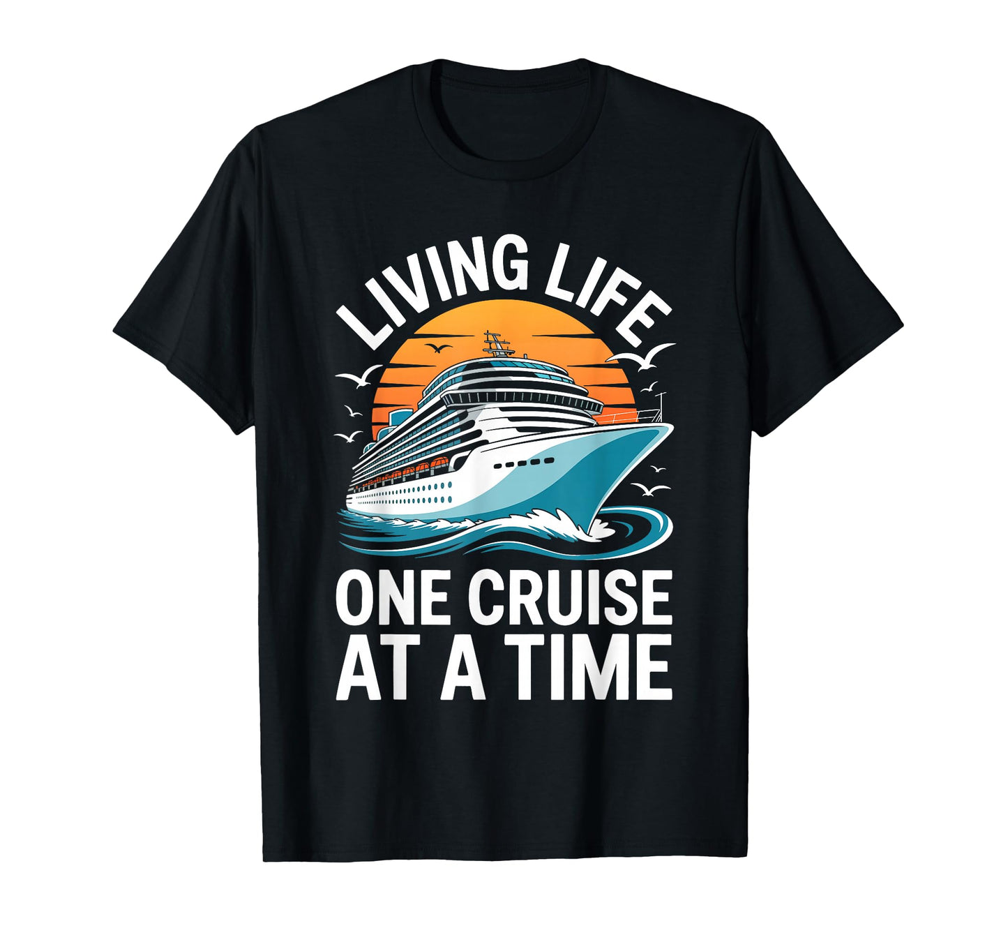Living Life One Cruise at A Time Shirt Funny Ship Cruising T-Shirt