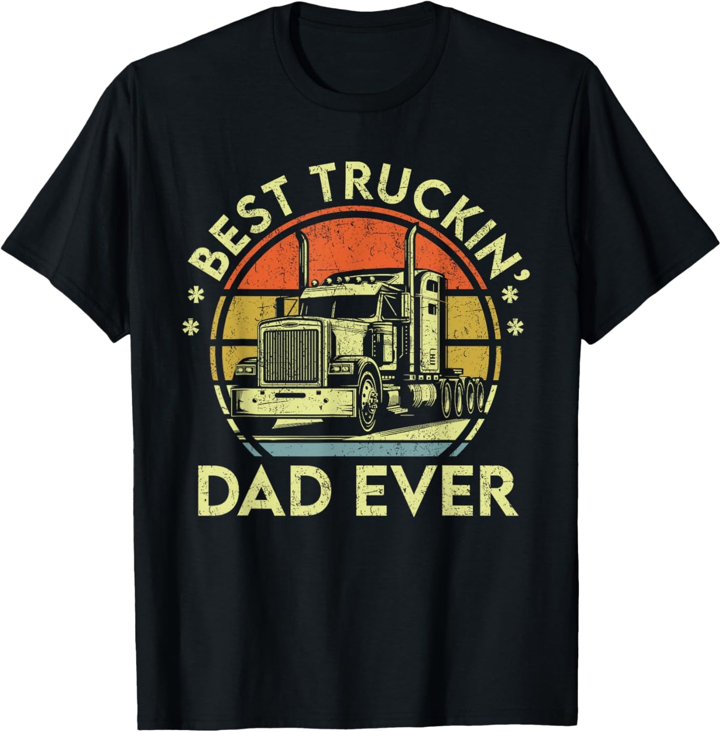 Mens Best Truckin Dad Ever Big Rig Trucker Father's Day Mens T-Shirt