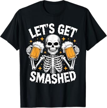 Let’s Get Smashed Skeleton Drinking Beer Funny Halloween T-Shirt