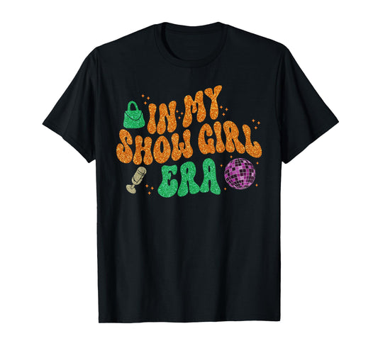 Show Girl Life in My Show Girl Era Groovy T-Shirt T-Shirt