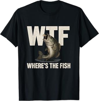 Funny Fishing Where's the fish T-Shirt