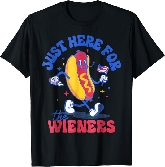 Hot Dog I'm Just Here For The Wieners Funny Fourth Of July T-shirt