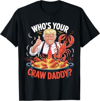 Whos Your Crawdaddy Crawfish funny Cajun Boil Crawdaddy T-Shirt