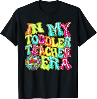 Disco Groovy In My Toddler Teacher Era T-Shirt