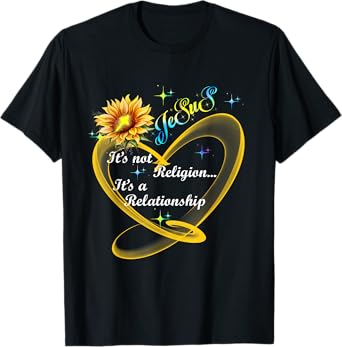 Jesus It's Not A Religion It's A Relationship Sunflower Art T-Shirt