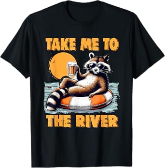 River Life Raccoon Day Drinking Beer Take Me To River T-Shirt