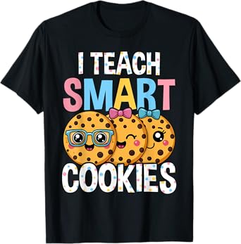 Funny Teacher - I Teach Smart Cookies T-Shirt