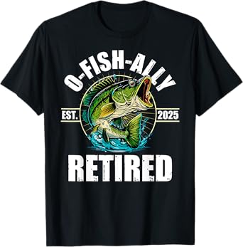 Fisherman Fishing Retirement Gift O-Fish-Ally Retired 2025 T-Shirt