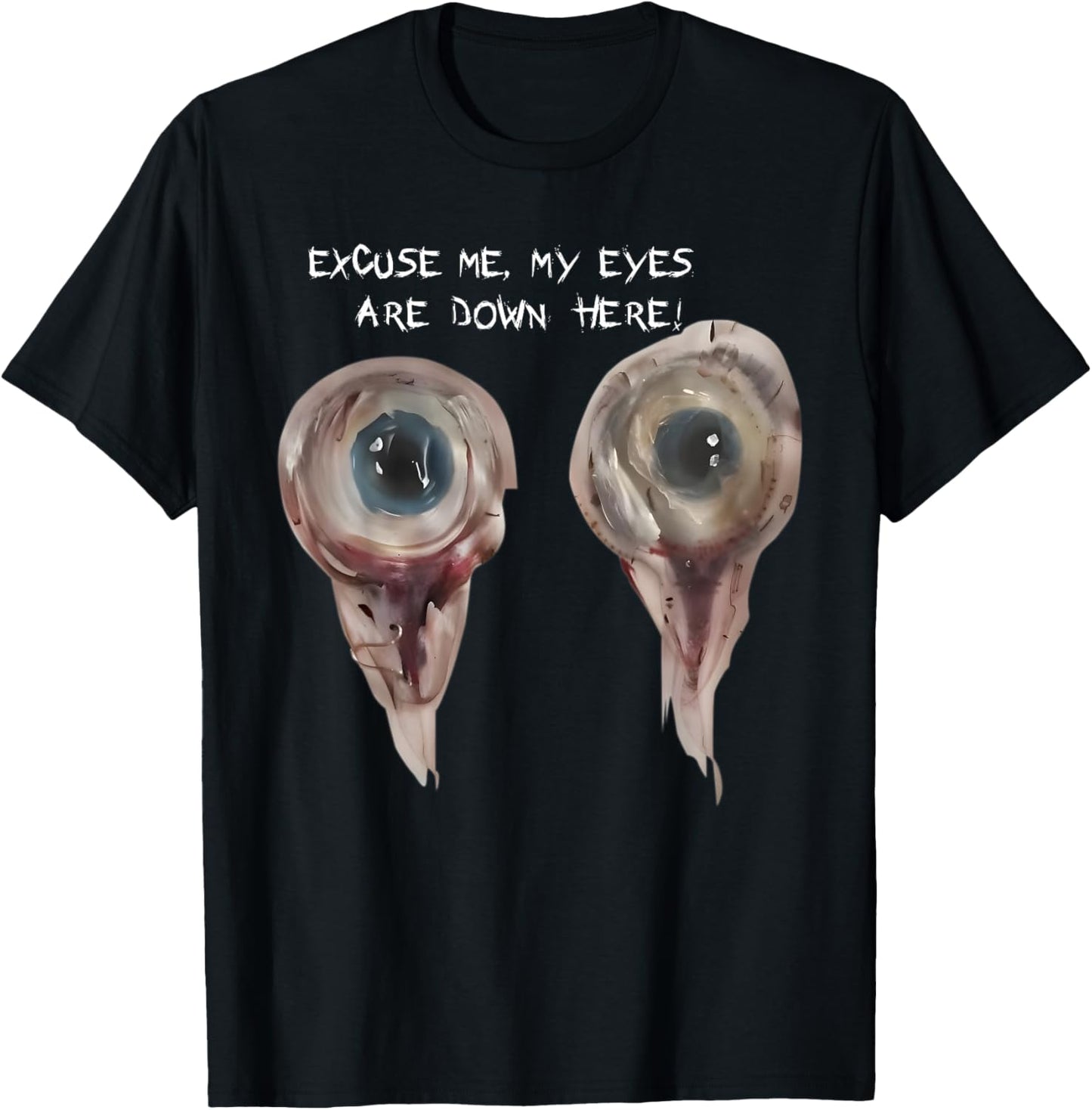 Excuse Me, My Eyes Are Down Here Baby, Eyes Weirdcore T-shirt