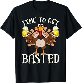 Time To Get Basted Shirt - Funny Beer Let's Get Adult Turkey T-Shirt