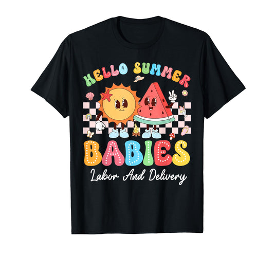Groovy Hello Summer Babies Summer Labor and Delivery Nurse T-Shirt