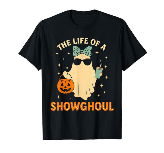 Cute Life of A Showghoul Ghost Retro Halloween Spooky Girls T-Shirt