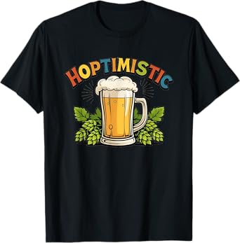 Hoptimistic Craft Beer Lover Homebrew Brewery T-Shirt