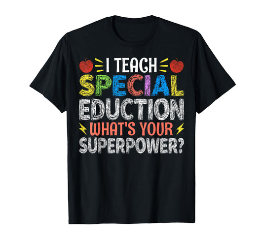 I Teach Special Education - SPED Special Education Teacher T-Shirt for Men Women