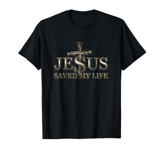Jesus Christ Saved My Life Christian Religious for Men T-Shirt
