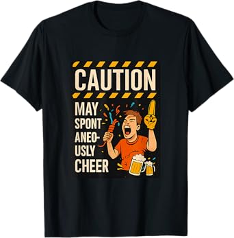 Caution May Spontaneously Cheer Football Humor Print T-Shirt