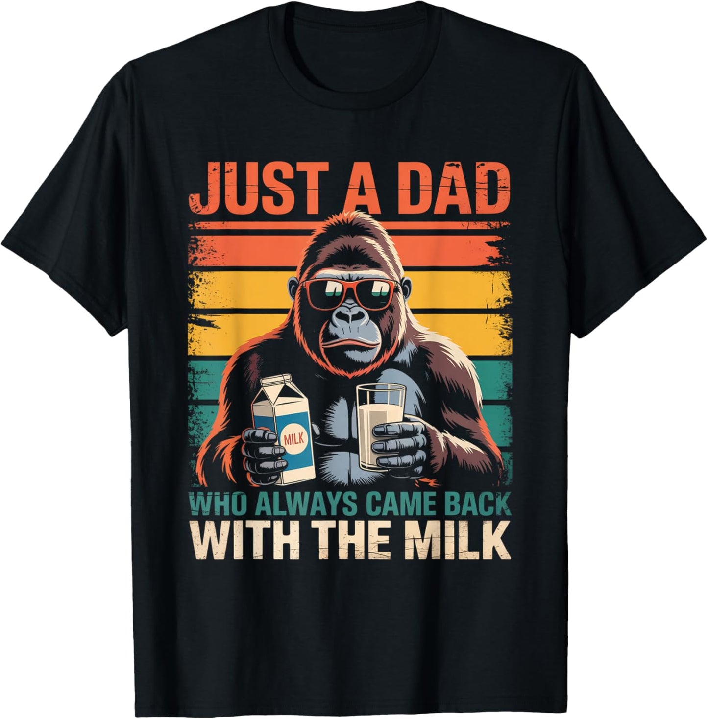Bigfoot Papa, Just A Dad Who Always Came Back With The Milk T-Shirt