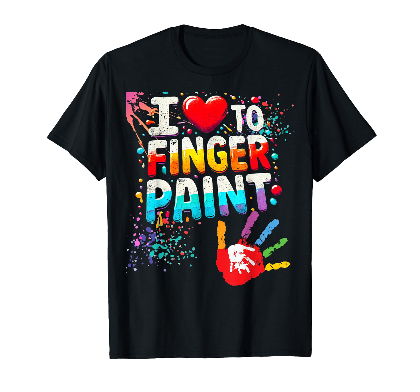 I Love to Finger Paint, I'm Paint Cute Valentines Tee T-Shirt