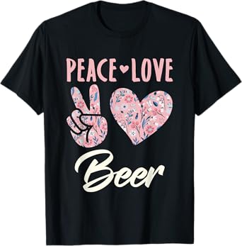 Peace Love Beer T-Shirt