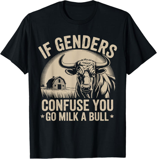 If Genders Confuse You Go Milk a Bull Vintage T-Shirt