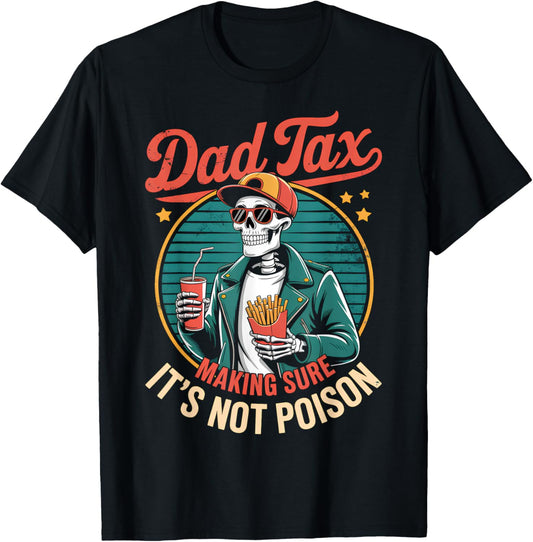 Dad Tax Making Sure It's Not Poison Funny Father's Day Retro T-Shirt