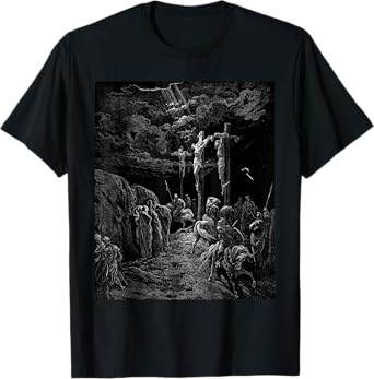 The Crucifixion of Jesus Gustave Dore Biblical Art T-Shirt