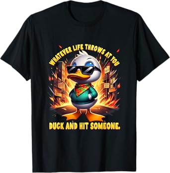 Funny Joke Quote Sarcastic Funny Duck Humor Duck Meme T-Shirt