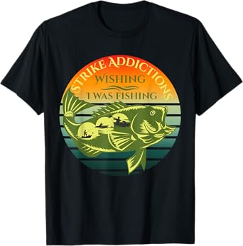 Strike Addictions Wishing I Was Fishing T-Shirt