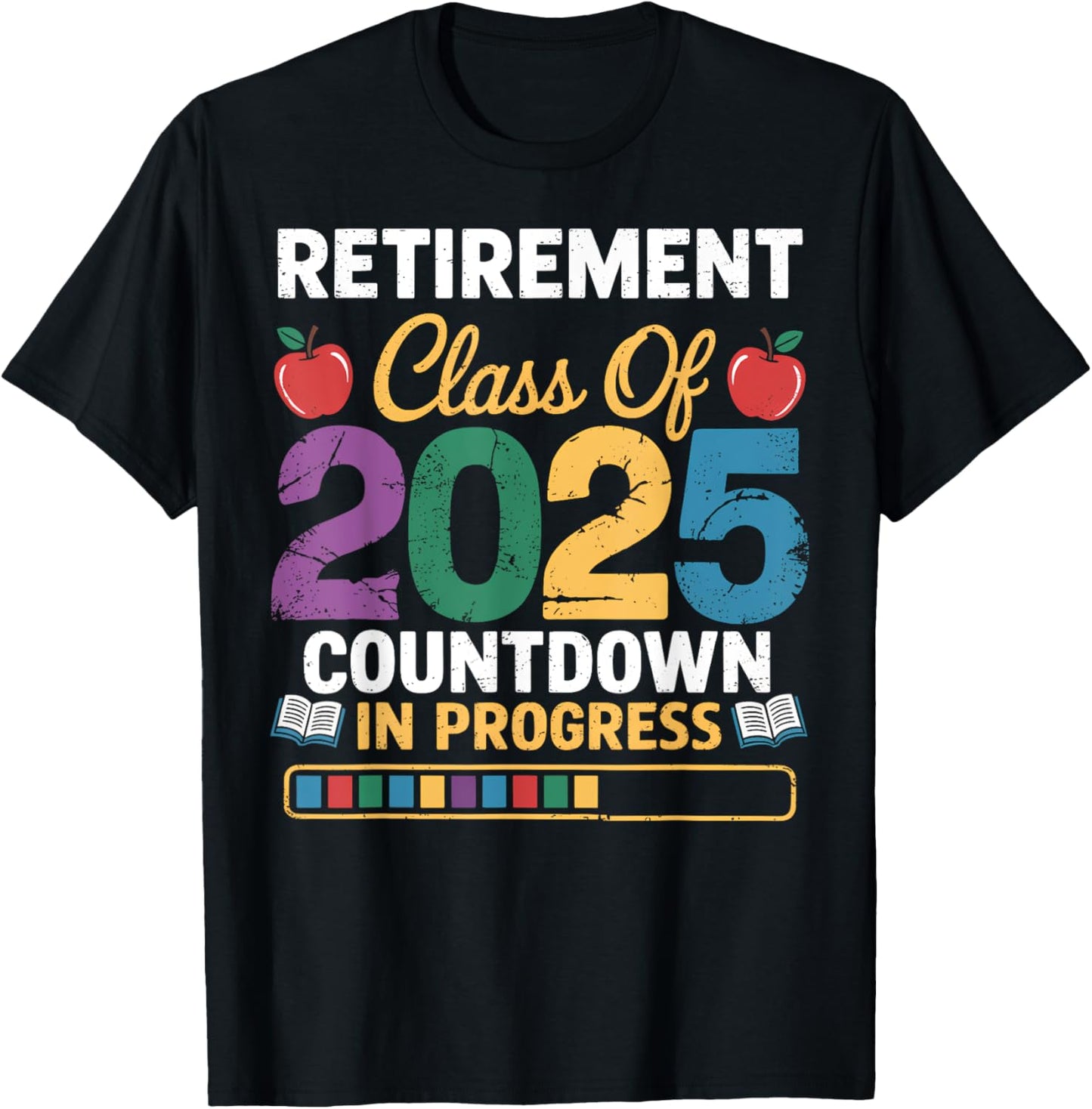 Retirement Class Of 2025 Countdown Progress Retired Teacher T-Shirt