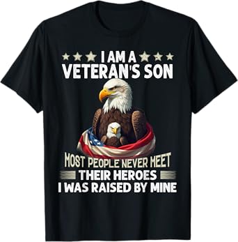 I Am A Veteran's Son Most People Never Meet Their Heroes T-Shirt