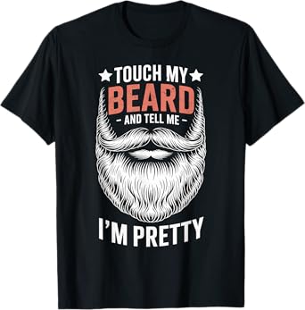 Touch My Beard And Tell Me i'm Pretty Funny Bread Lovers T-Shirt