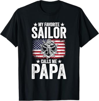 My Favorite Sailor Calls Me Papa Father's Day T-Shirt