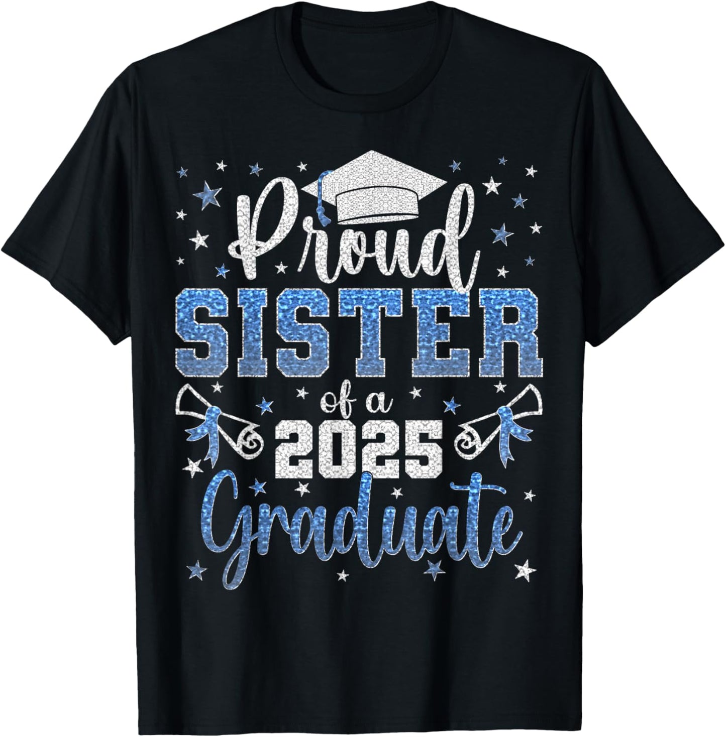 Super Proud Sister of 2025 Graduate Senior Graduation Family T-Shirt