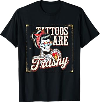 Tattoos Are Trashy So Is Your Mom Funny Tattooed Mom Vintage T-Shirt