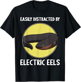 Easily distracted by Electric Eels Electric Eel T-Shirt