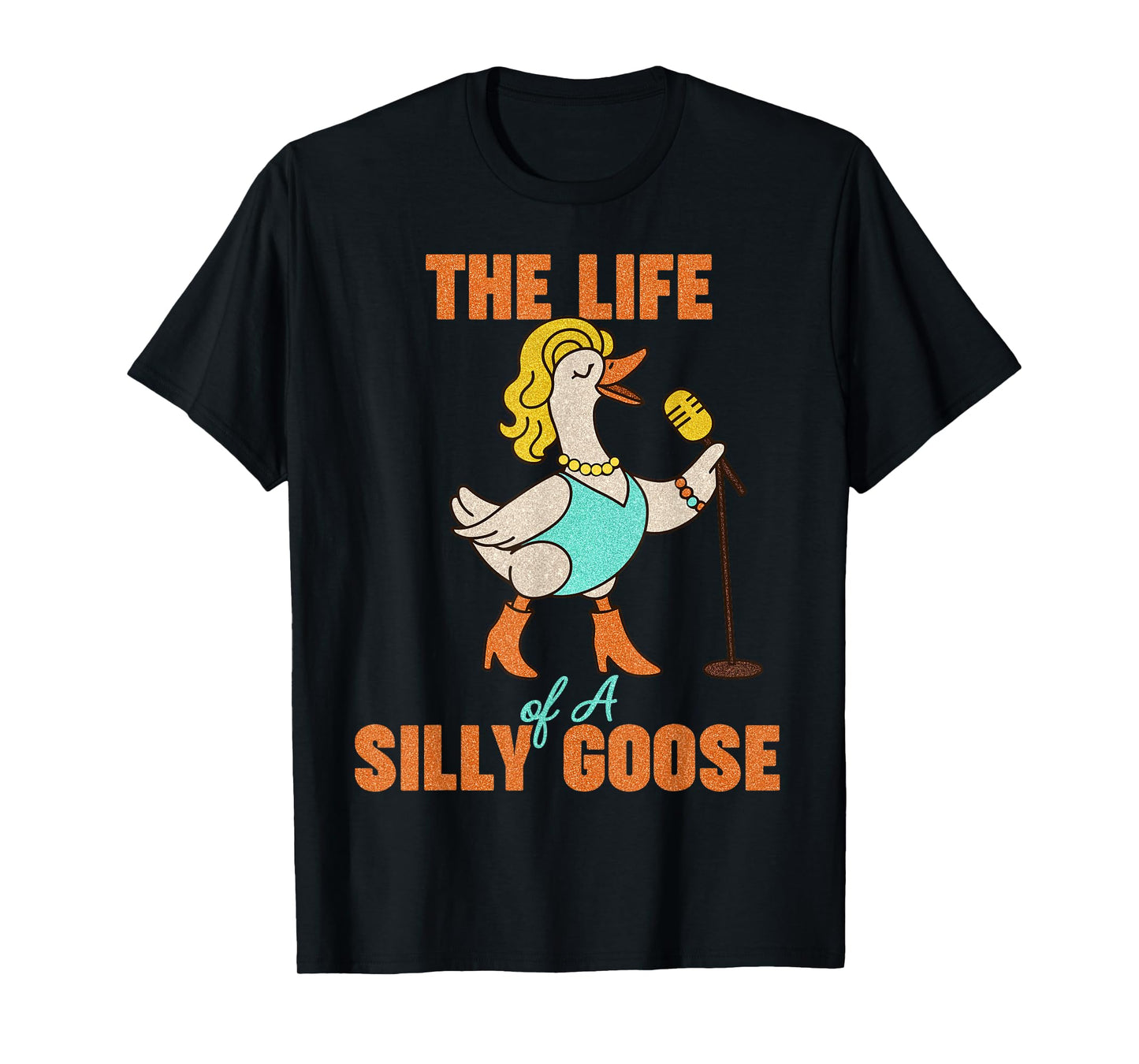 The Life of a Silly Goose Funny Show Girl Trendy Meme T-Shirt