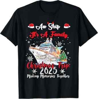 Aw Ship Its A Family Christmas Trip - 2025 Unisex-Adults, Kids Black Small Cotton, Polyester Short Sleeve T-Shirt