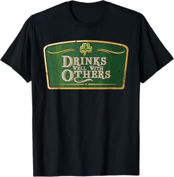 Drinks Well With Others - Funny St Patrick's Day Beer Label T-Shirt