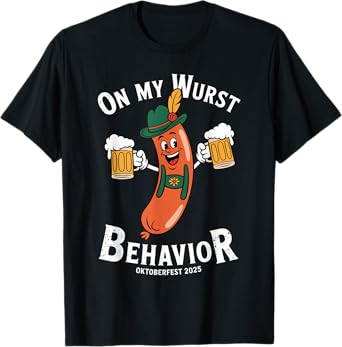 On My Wurst Behavior Lederhosen Funny Oktoberfest 2025 T-Shirt