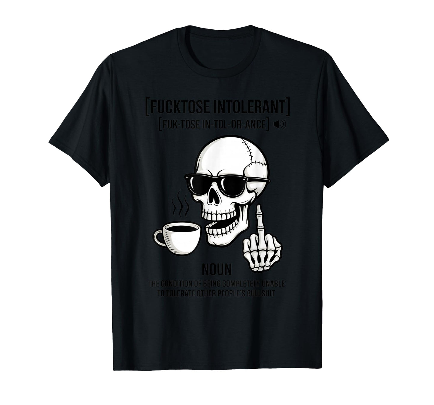 Fucktose Intolerant Definition Skeleton Funny Sarcastic T-Shirt