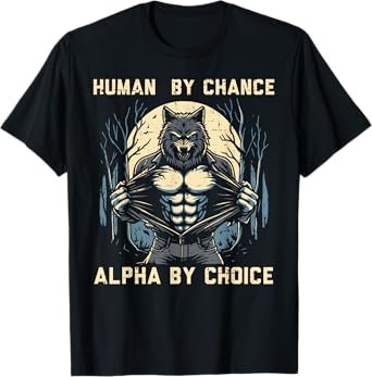 Human By Chance Alpha By Choice Funny Wolf Meme Men Boys Kid T-Shirt
