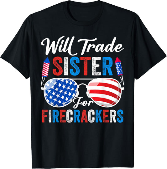 Trade Sister For Firecrackers Funny Boys Kids 4th Of July T-Shirt