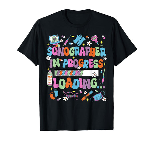 Sonographer In Progress Loading Sonography Ultrasound Tech T-Shirt