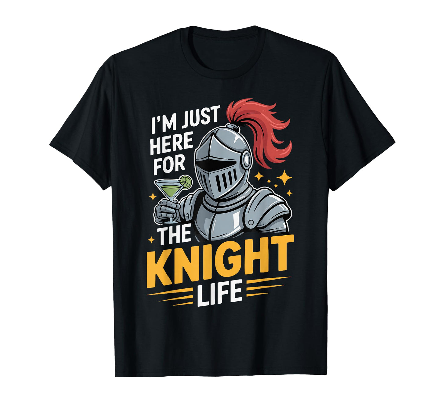 I'm Just Here for The Knight Life T-Shirt