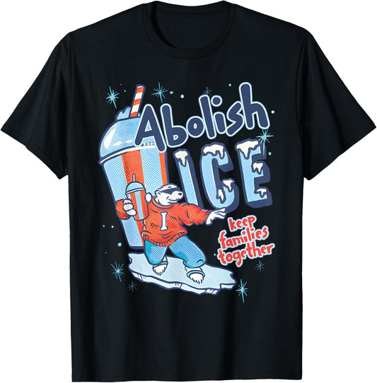Abolish ICE Keep Families Together T-Shirt