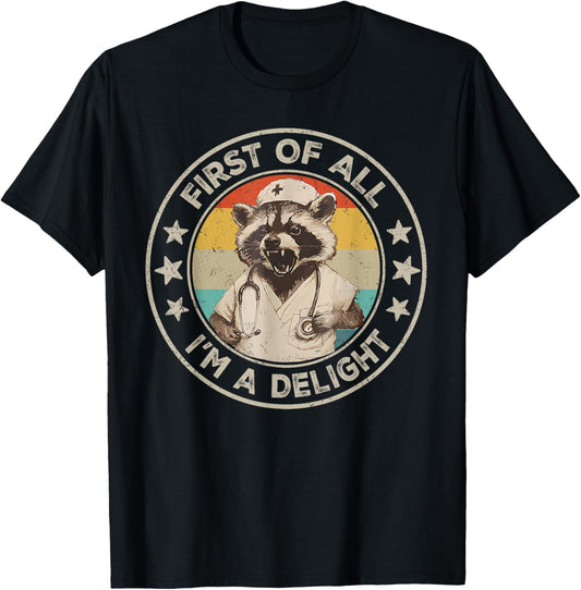 First Of All I'm A Delight Raccoon Nurse Vintage T-Shirt