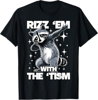 Rizz Em With The Tism Dabbing Raccoon Funny Autism Awareness T-Shirt