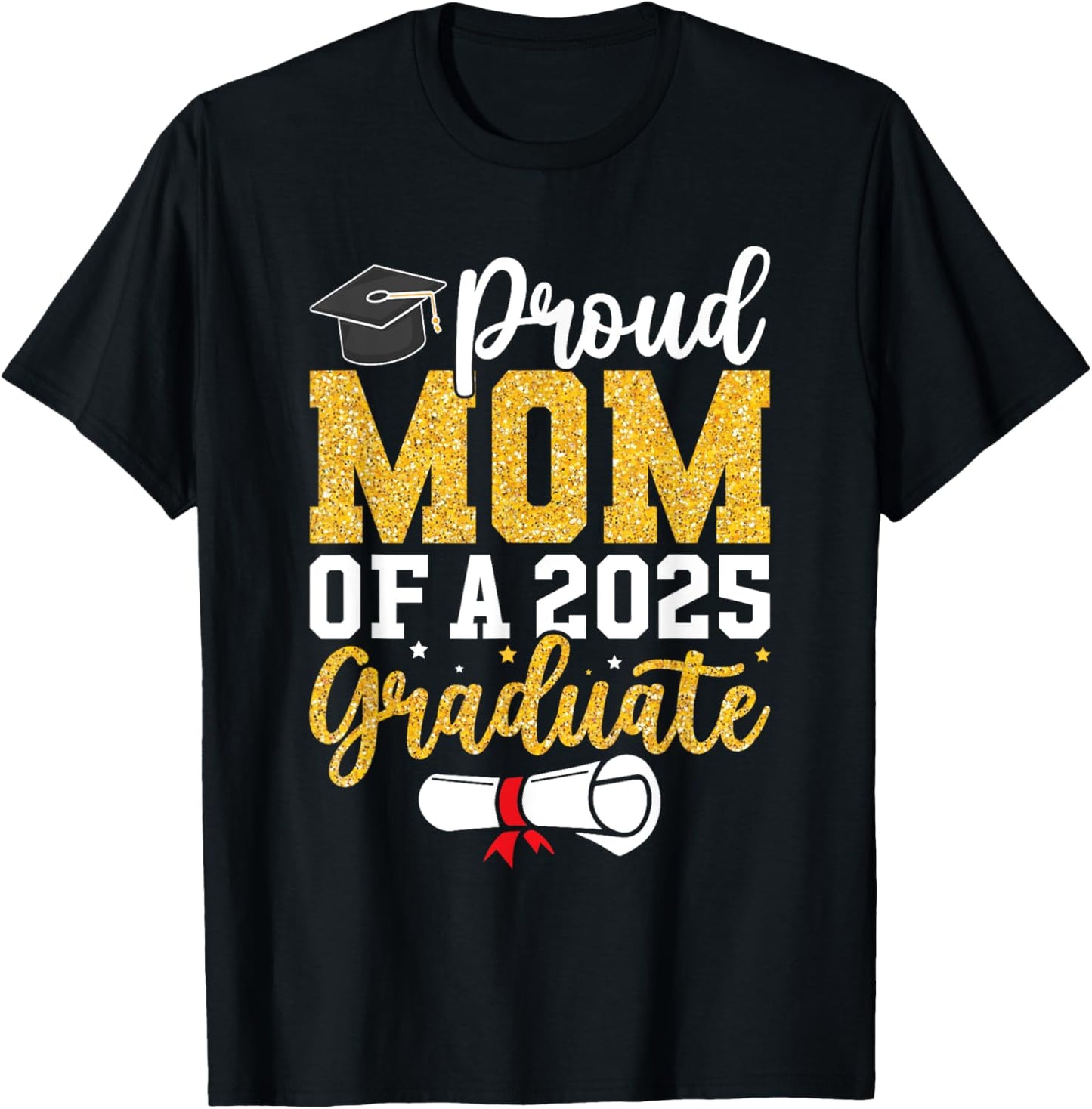 Proud Mom of A 2025 Graduate Senior Class of 2025 Graduation T-Shirt