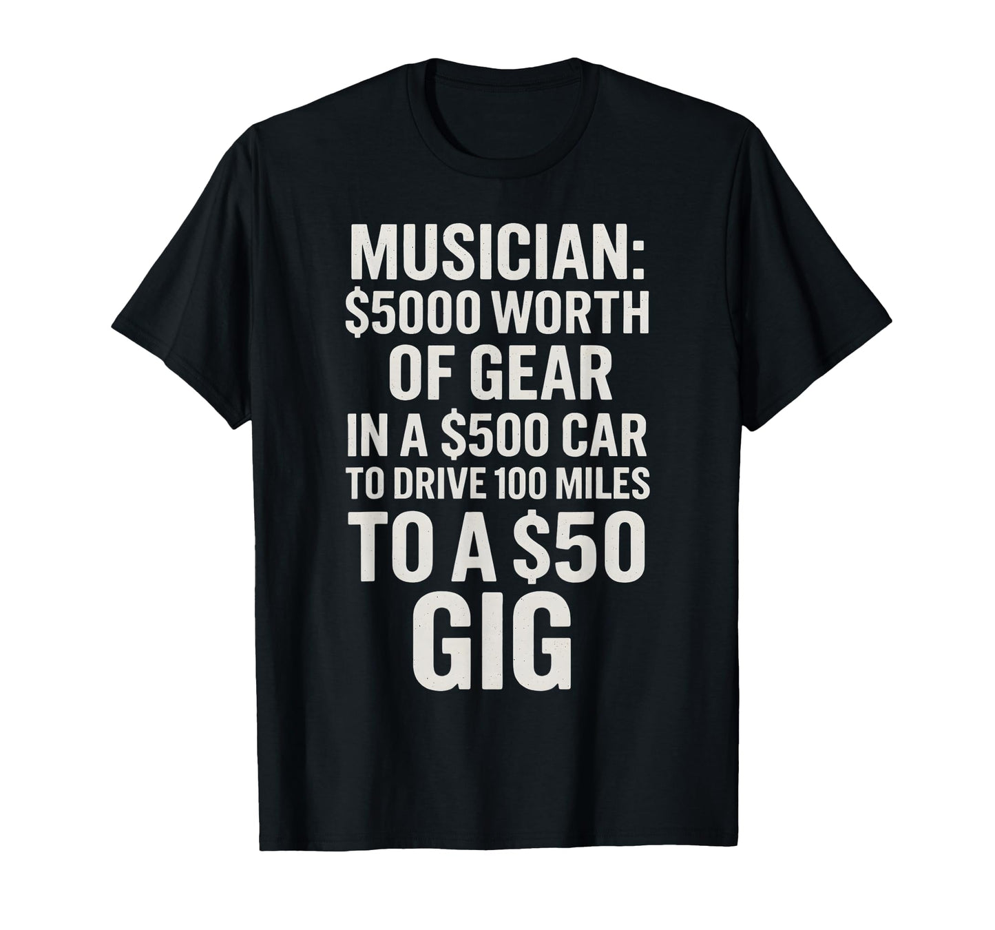 Gig Touring for Guitarists Bassists and Drummers T-Shirt
