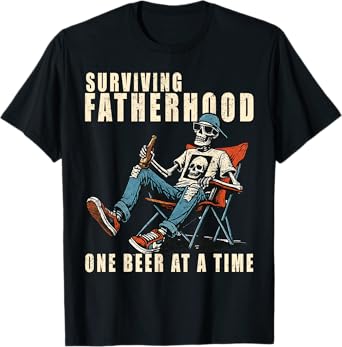 Surviving Fatherhood One Beer at a Time Funny Skeleton Dad T-Shirt